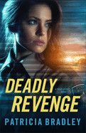 Deadly Revenge (Pearl River)- Patricia Bradley