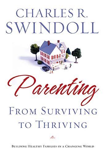 Parenting from Surviving to Thriving - Swindoll