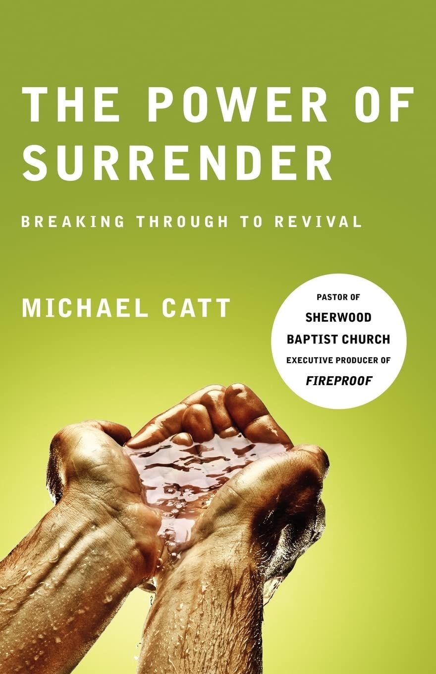 The Power of Surrender: Breaking Through to Revival- Michael Catt