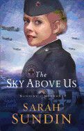The Sky Above Us (Sunrise At Normandy #2)-Sarah Sundin