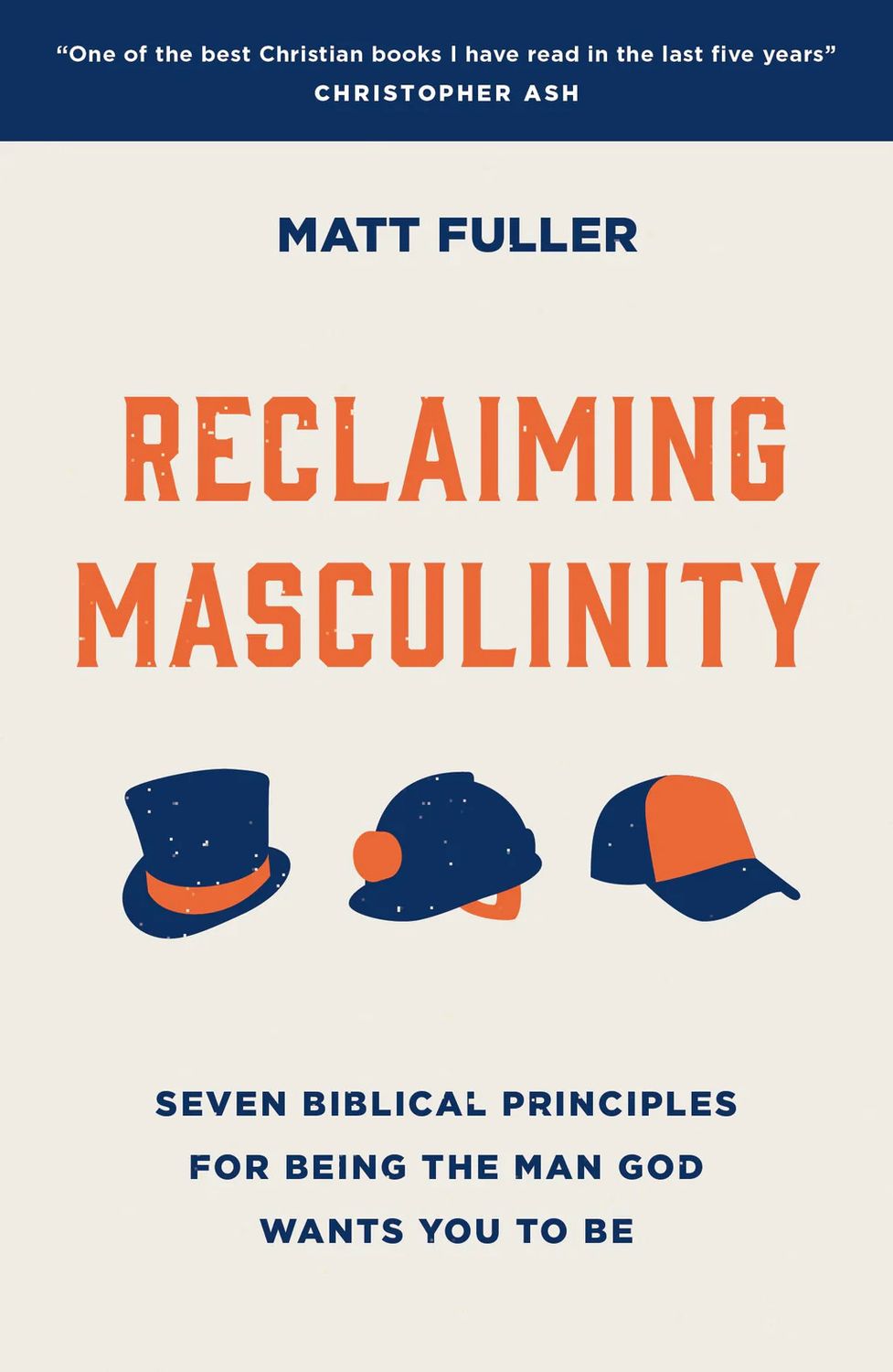 Reclaiming Masculinity - Fuller, Matt
