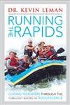 Running the Rapids - Guiding Teenagers through the turbulent waters of Adolscence