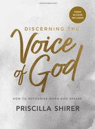 Discerning the Voice of God - Bible Study Book with Video Access: How to Recognize When God Speaks (Updated): Shirer, Priscilla