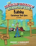 The Perfectly Imperfect Christmas Tree: Kubalsky, Sherry - paperback