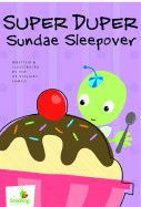 Super Duper Sundae Sleepover