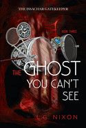 The Ghost You Can&#39;t See #3 - L.G. Nixon