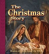 The Christmas Story: Drawn Directly From The Bible