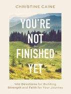 You&#39;re Not Finished Yet - Christine Caine