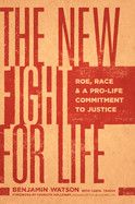 The New Fight for Life - Benjamin Watson