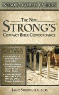 The New Strong’s Compact Bible Concordance (Nelson’s Compact Series) - Strong, James