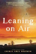 Leaning on Air: Bostrom, Cheryl Grey
