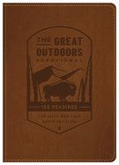 The Great Outdoors Devotional: 100 Readings for Guys Who Love God&#39;s Creation