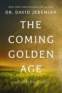 The Coming Golden Age: 31 Ways to Be Kingdom Ready: Jeremiah, David