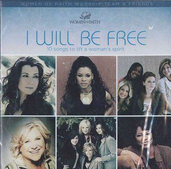 Women of Faith - I Will Be Free