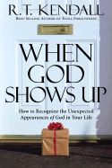 When God Shows Up - R. T. Kendall