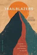 Trailblazers: A Journey to Discover God&#39;s Purpose for Your Life - Davis, Micah E