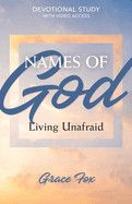 Names of God: Living Unafraid: Devotional Study with Video Access - Fox, Grace