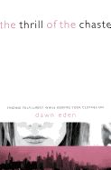 Thrill of the Chaste, The - Dawn Eden