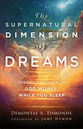 The Supernatural Dimension Of Dreams