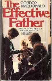 The Effective Father - MacDonald, Gordon