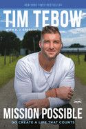 Mission Possible-Softcover: Go Create a Life That Counts Contributor(s): Tebow, Tim
