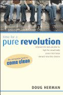 Time For A Pure Revolution- Doug Herman