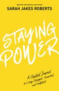 Staying Power: A Guided Journal to Living Changed, Connected, and Confident - Roberts, Sarah Jakes