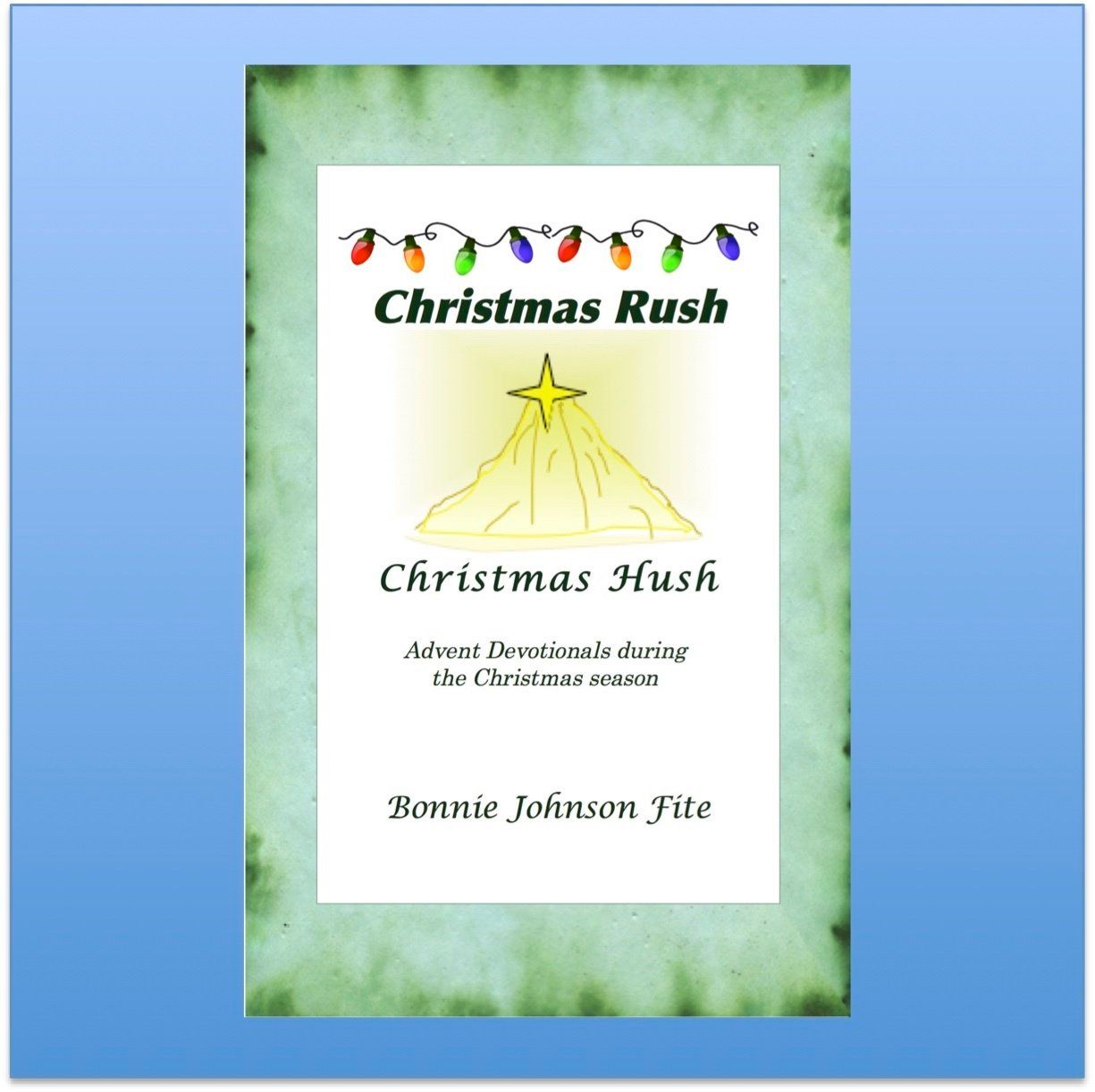 Christmas Rush Christmas Hush - Bonnie Johnson Fite