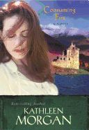 Consuming Fire - Kathleen Morgan