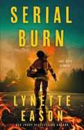 Serial Burn (Lake City Heroes): Eason, Lynette