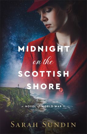 Midnight on the Scottish Shore: A Novel of World War II: Sundin, Sarah
