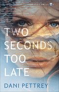 Two Seconds Too Late (Jeopardy Falls): Pettrey, Dani