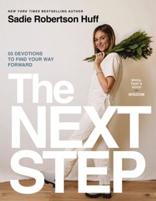 The Next Step: 50 Devotions to Find Your Way Forward -Sadie RobertsonHuff