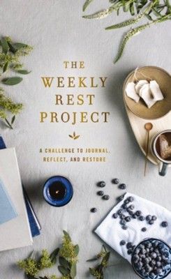 The Weekly Rest Project: A Challenge to Journal, Reflect, and Restore.