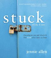 Stuck Bible Study Guide Plus Streaming Video: The Places We Get Stuck and the God Who Sets Us Free   -Allen, Jennie