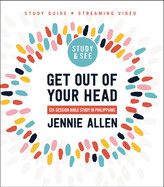 Get Out of Your Head Bible Study Guide Plus Streaming Video: Six-Session Bible Study in Philippians   -Allen, Jennie