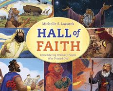 Hall of Faith: Remembering Ordinary People Who Trusted God (One Big Story)