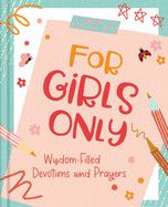 For Girls Only: Hope-Filled Devotions and Prayers: Fischer, Jea