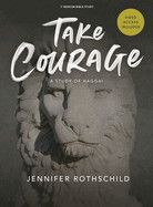 Take Courage - Bible Study Book with Video Access: A Study of Haggai: Rothschild, Jennifer