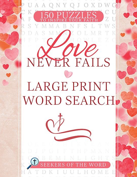 Love Never Fails Large Print Word Search 150 Puzzles to Inspire Your Faith