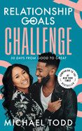 Relationship Goals Challenge - Michael Todd