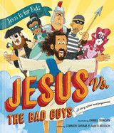Jesus vs. the Bad Guys: A Story of Love and Forgiveness (Jesus Is for Kids): Shram, Connor (Author) , Neusch, Jared (Author) , Duncan, Daniel (Illustrator)