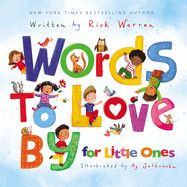 Words to Love By for Little Ones: Warren, Rick (Author) , Jatkowska, Ag (Illustrator)