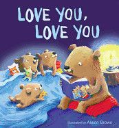 Love You, Love You: Brown, Alison (Illustrator) , Zondervan (Author)