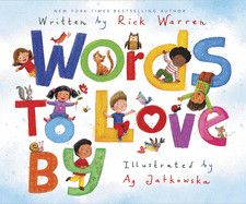 Words to Love By: Warren, Rick (Author) , Jatkowska, Ag (Illustrator)