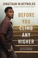 Before You Climb Any Higher: Valley Wisdom for Mountain Dreams  -McReynolds, Jonathan