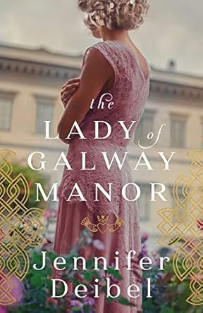The Lady of Galway Manor-Jennifer Deibel