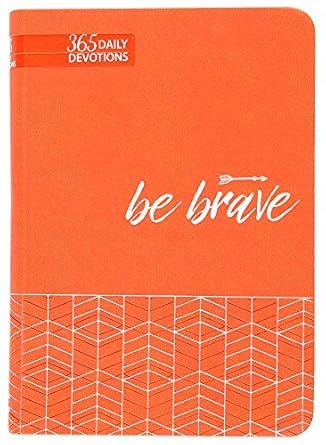 Be Brave: 365 Daily Devotions
