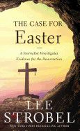 Case for Easter: A Journalist Investigates Evidence for the Resurrection: Strobel, Lee
