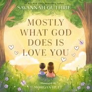 Mostly What God Does Is Love You -Guthrie, Savannah